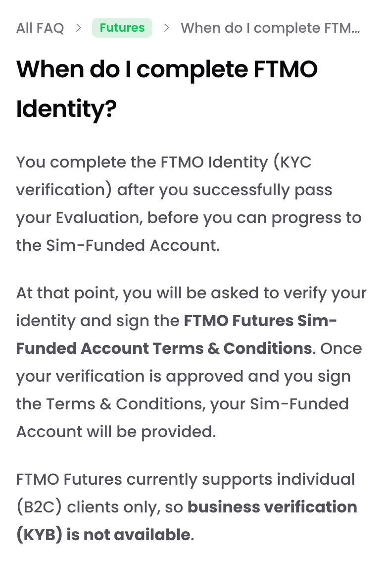 FTMO公式FAQ「When do I complete FTMO Identity?」（スマホ表示）。本人確認（FTMO Identity・KYC）は、評価に合格したあと、Sim-Funded口座に進む前に行う。本人確認が承認され、Sim-Funded口座の規約に署名すると、口座が提供される。FTMO Futuresは個人（B2C）だけに対応していて、法人の確認（KYB）は利用できない、と書かれている