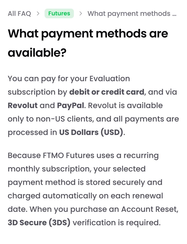 FTMO公式FAQ「What payment methods are available?」（スマホ表示）。評価のサブスクリプションはデビットカードかクレジットカード、Revolut、PayPalで支払える。支払いはすべて米ドルで処理される。選んだ支払い方法は保存され、更新日ごとに自動で請求される。口座のリセットを買うときは3Dセキュアの認証が必要、と書かれている