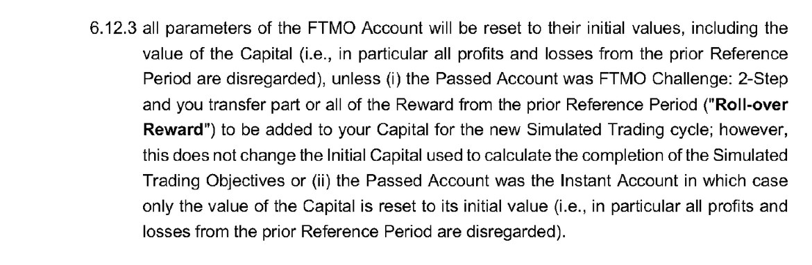 FTMO Account Terms and Conditionsの6.12.3。報酬のあとの新しい期間では、FTMO Accountのすべての設定が初期の値に戻る。ただしInstant Accountの場合は、資金の額だけが初期の値に戻る（前の期間の損益は引き継がれない）、と書かれている