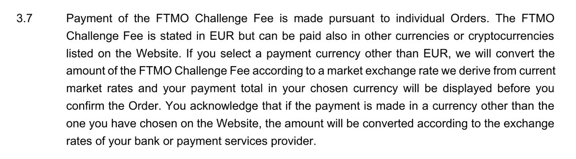 FTMO Challengeの規約の第3条7項。FTMO Challengeの料金はEURで表示されるが、サイトにあるほかの通貨や仮想通貨でも支払える。EUR以外の支払い通貨を選ぶと、FTMOが市場のレートから決めたレートで換算し、注文を確定する前に合計の金額が表示される、と書かれている